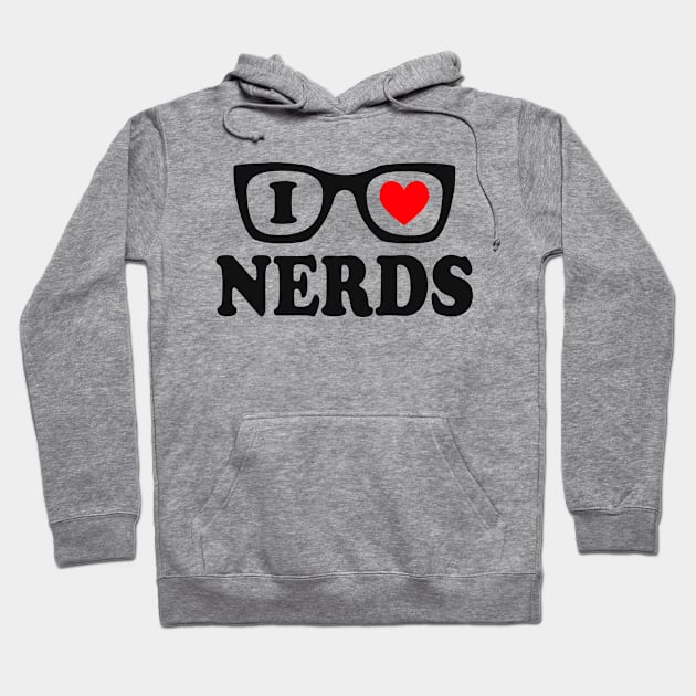 I Love Nerds Hoodie by Etopix